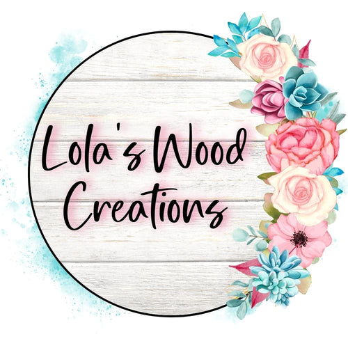 Lola's Wood Creations